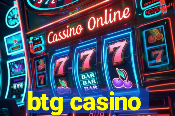 btg casino